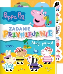 Ahoj, piraci! Świnka Peppa. Zadanie Przyklejanie - opracowanie zbiorowe
