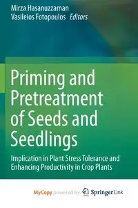 Priming and Pretreatment of Seeds and Seedlings - Hasanuzzaman Mirza