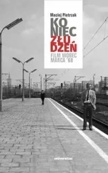 Koniec złudzeń. Film wobec Marca 68 - Maciej Pietrzak