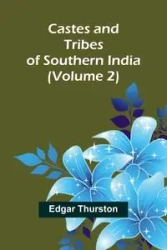 Castes and Tribes of Southern India (Volume 2) - Edgar Thurston