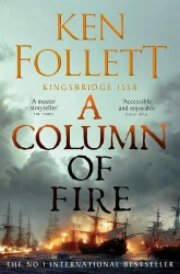 A Column of Fire - Ken Follett