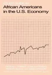 Study Guide for African Americans in the U.S. Economy - Conrad Cecilia A.