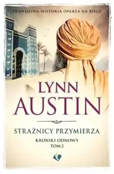 Kroniki Odnowy T.2 Strażnicy przymierza - Lynn Austin