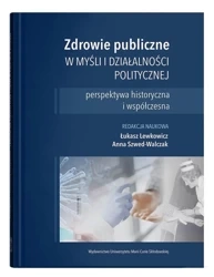 Zdrowie publiczne w myśli i działalności polit. - Łukasz Lewkowicz, Anna Szwed-Walczak