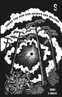 Under the Sun Our Hearts Are Beating - Lynch Seki
