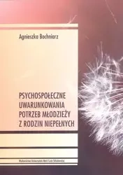 Psychospołeczne uwarunkowania potrzeb młodzieży... - Agnieszka Bochniarz