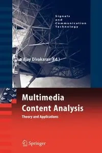 Multimedia Content Analysis - Divakaran Ajay