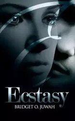 Ecstasy - Bridget O. Juwah