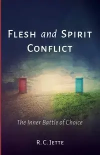 Flesh and Spirit Conflict - Jette R. C.