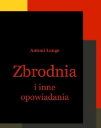 eBook Zbrodnia i inne opowiadania - Antoni Lange mobi epub