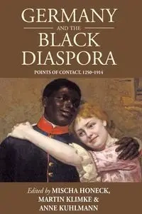 Germany and the Black Diaspora - Honeck Mischa