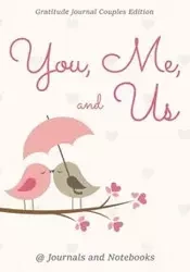 You, Me, and Us. Gratitude Journal Couples Edition - @ Journals and Notebooks