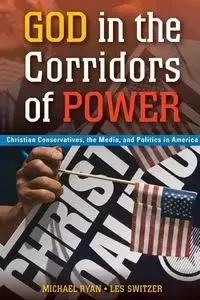 God in the Corridors of Power - Ryan Michael