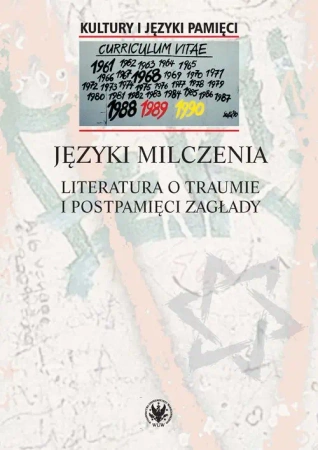 Języki milczenia Literatura o traumie i postpamięci Zagłady - Opracowanie zbiorowe