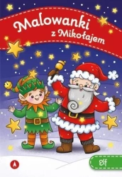 Malowanki z Mikołajem. Elf - praca zbiorowa
