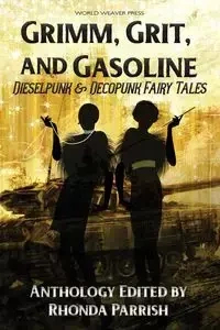 Grimm, Grit, and Gasoline - Davis Amanda  C.