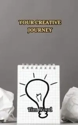 Your Creative Journey - Tim Wood