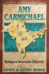 Amy Carmichael - ratująca bezcenne klejnoty - Janet & Geoff Benge