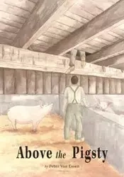 Above the Pigsty - Van Peter Essen