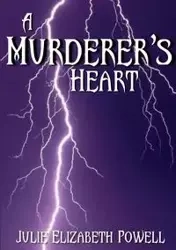 A Murderer's Heart - Julie Elizabeth Powell