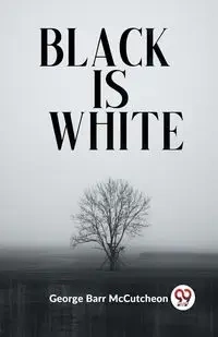 Black Is White - George Barr McCutcheon