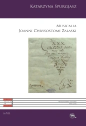 Musicalia Joanni Chrysostomi Zalaski - Katarzyna Spurgjasz