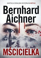 Mścicielka - Bernhard Aichner, Łukasz Kuć