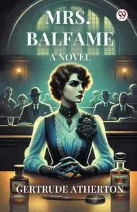 Mrs. Balfame A Novel - Gertrude Atherton