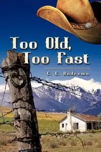 Too Old, Too Fast - Andrews C. E.
