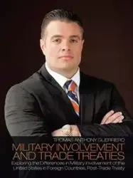 Military Involvement and Trade Treaties - Thomas Anthony Guerriero