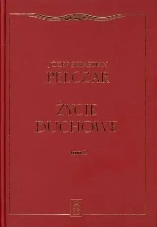 Życie duchowe. Tom II - Józef Sebastian Pelczar