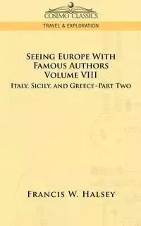 Seeing Europe with Famous Authors - Francis W. Halsey
