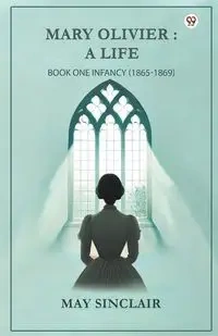 Mary Olivier - May Sinclair