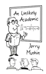 An Unlikely Academic - Jerry Mushin
