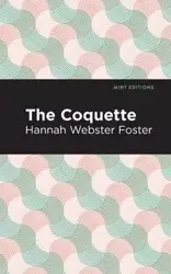 The Coquette - Foster Hannah Webster