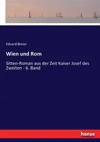 Wien und Rom - Breier Eduard