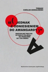 (jednak z odniesieniem do awangardy)... - Tomasz Cieślak-Sokołowski