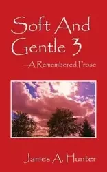Soft And Gentle 3 - Hunter James A