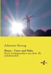 Moser - Vater und Sohn - Herzog Johannes