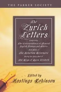 The Zurich Letters, 1558 - 1579 - Robinson Hastings