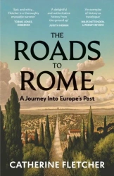 The Roads To Rome wer. angielska - Catherine Fletcher