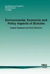 Environmental, Economic and Policy Aspects of Biofuels - Rajagopal Deepak