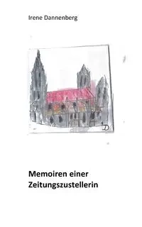 Memoiren einer Zeitungszustellerin - Irene Dannenberg