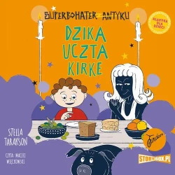 audiobook Superbohater z antyku. Tom 7. Dzika uczta Kirke - Stella Tarakson