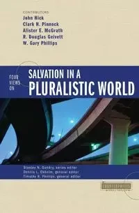 Four Views on Salvation in a Pluralistic World - Gundry Stanley N.