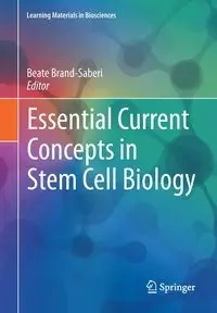 Essential Current Concepts in Stem Cell Biology - Brand-Saberi Beate