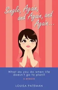 Single, Again, and Again, and Again ... - Louisa Pateman