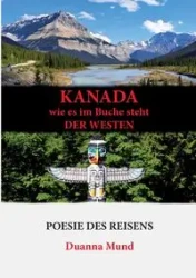 Kanada wie es im Buche steht der Westen - Mund Duanna