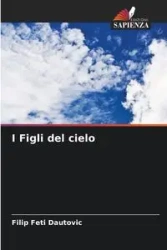 I Figli del cielo - Filip Dautovic Feti