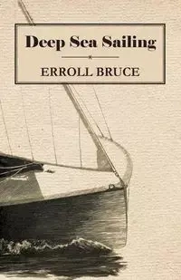 Deep Sea Sailing - Bruce Erroll